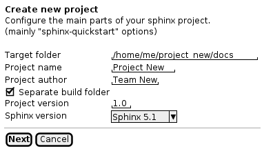 @startuml
salt
{
    {
    <b>Create new project
    Configure the main parts of your sphinx project.
    (mainly "sphinx-quickstart" options)
    .
    }
    {
    Target folder | "/home/me/project_new/docs "
    Project name | "Project New"
    Project author | "Team New"
    [X] Separate build folder
    Project version | "1.0"
    Sphinx version| ^Sphinx 5.1^
    }
    --
    {
        [<b>Next] | [Cancel]
    }
}

@enduml